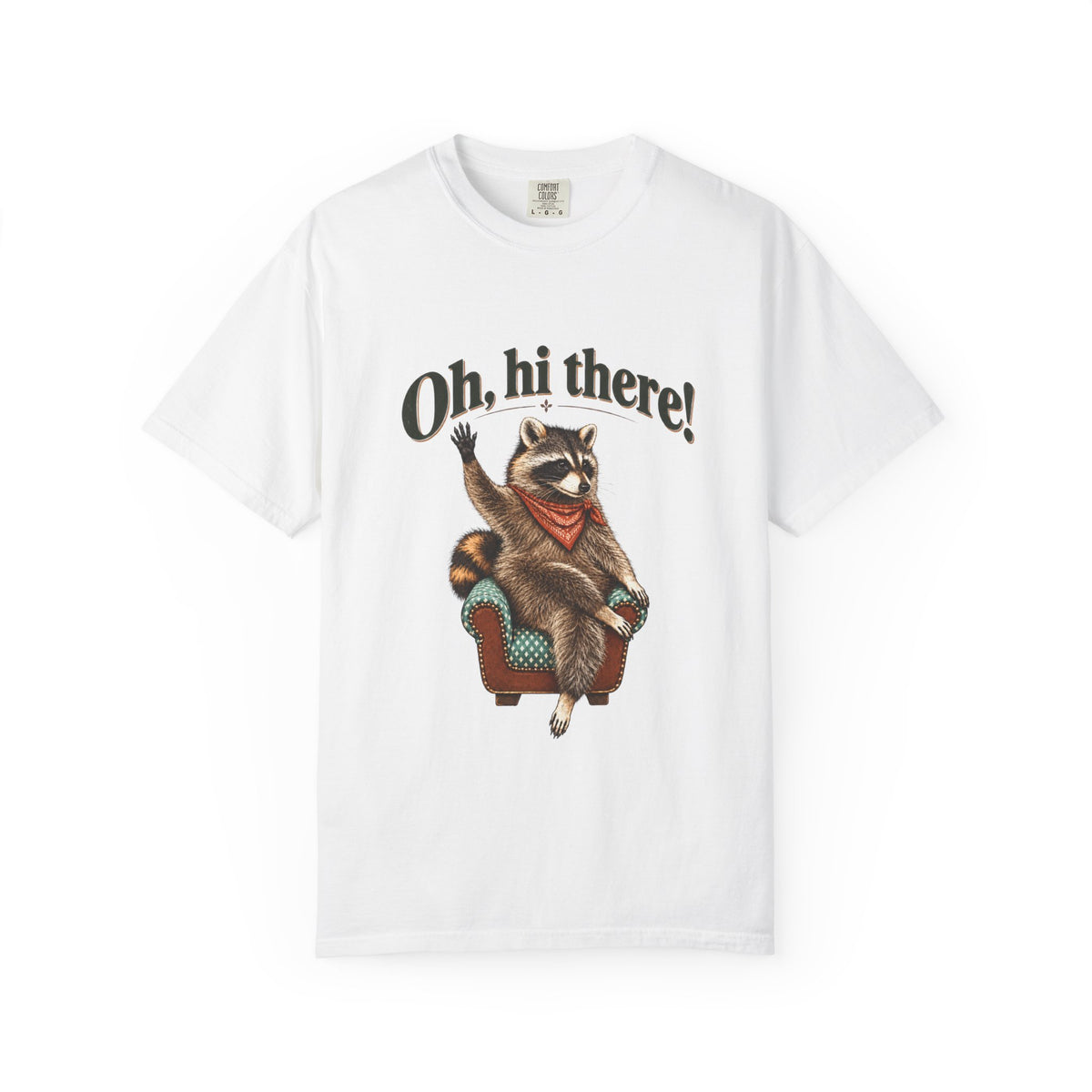 White graphic T-shirt featuring Taco the raccoon in an armchair beneath the words “Oh, hi there!”