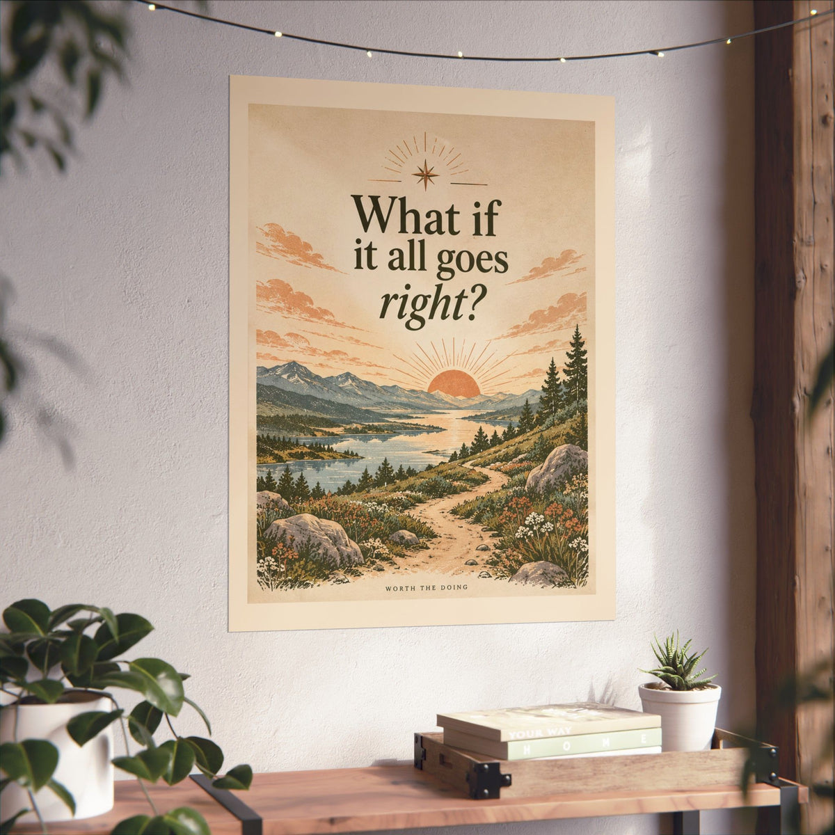 What If It All Goes Right? | Trail Art Print