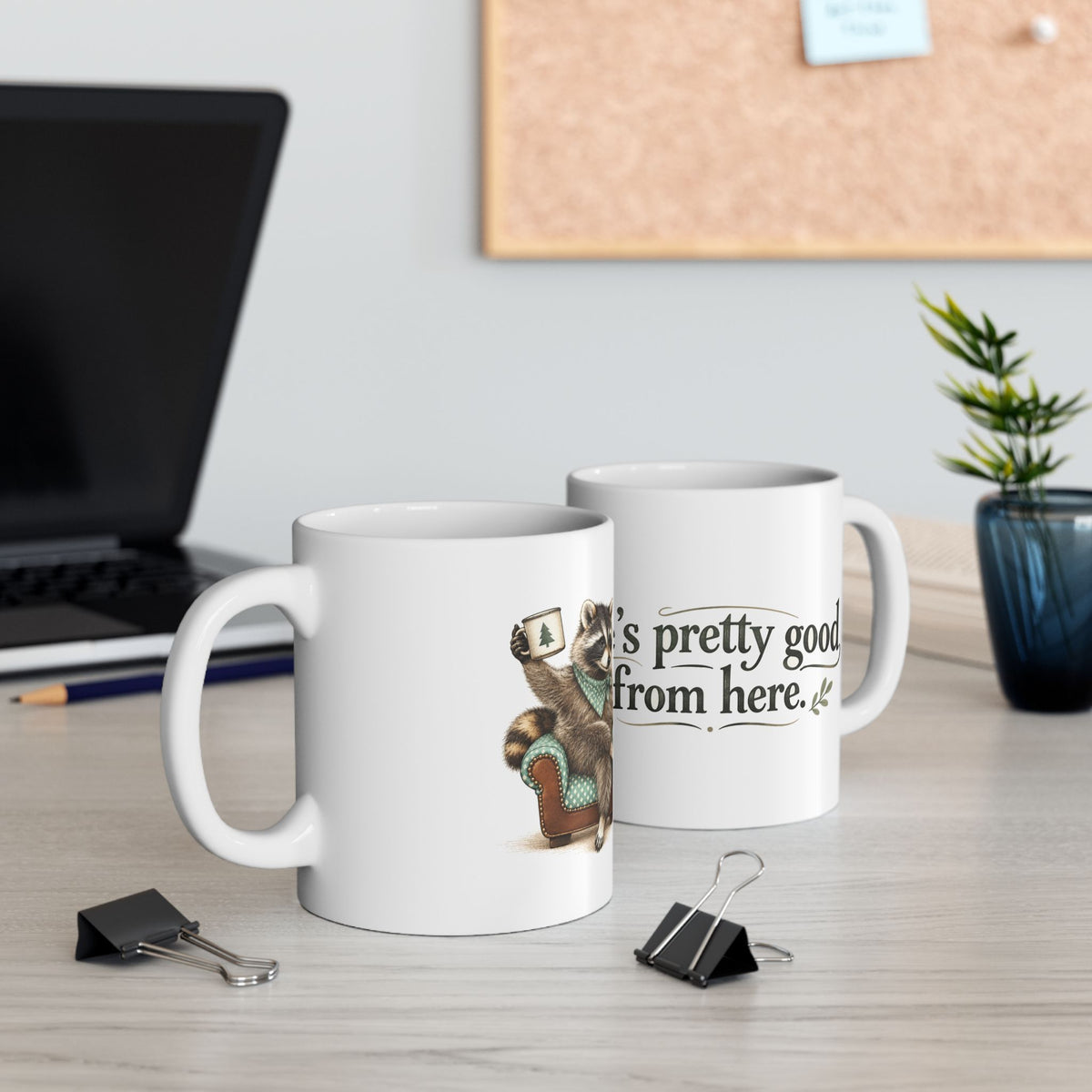 Life’s Pretty Good from Here Raccoon Mug