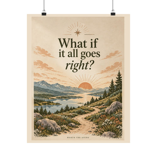 What If It All Goes Right? | Trail Art Print