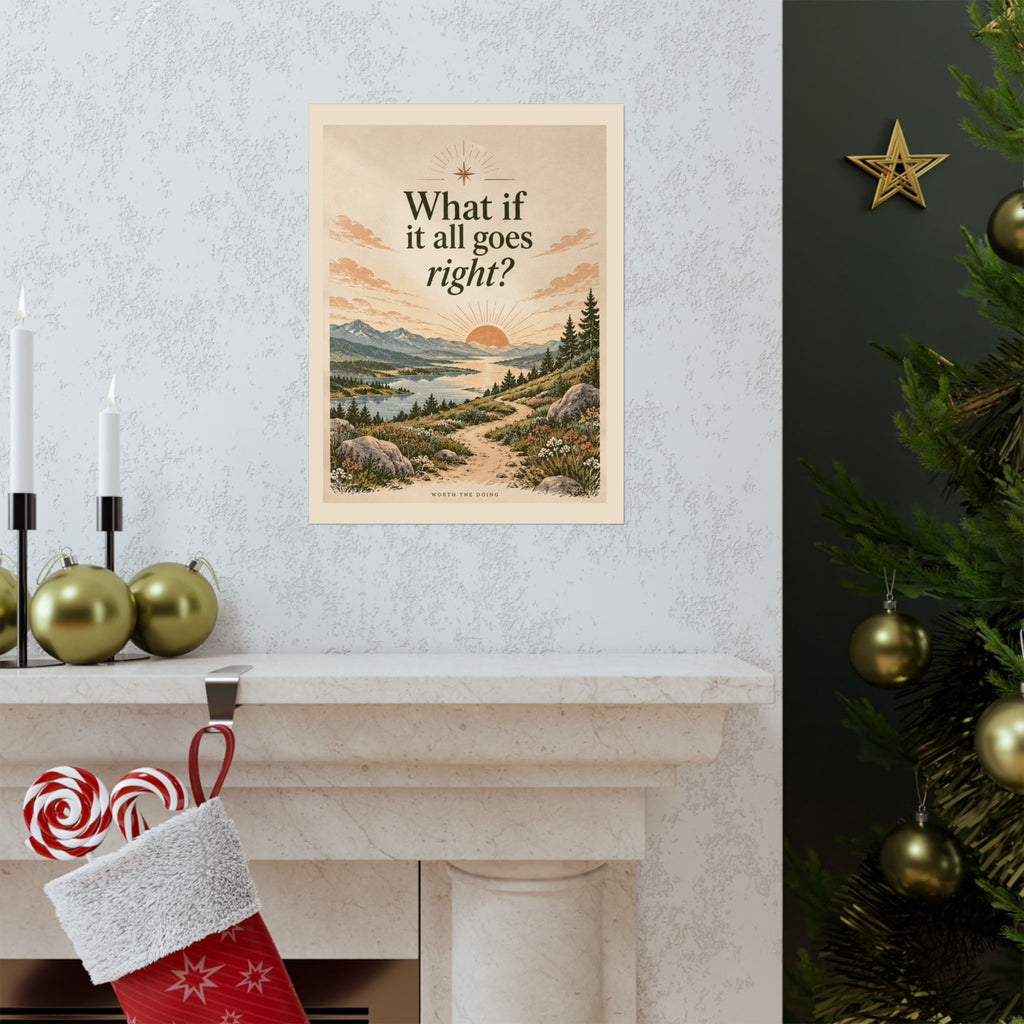 What If It All Goes Right? | Trail Art Print