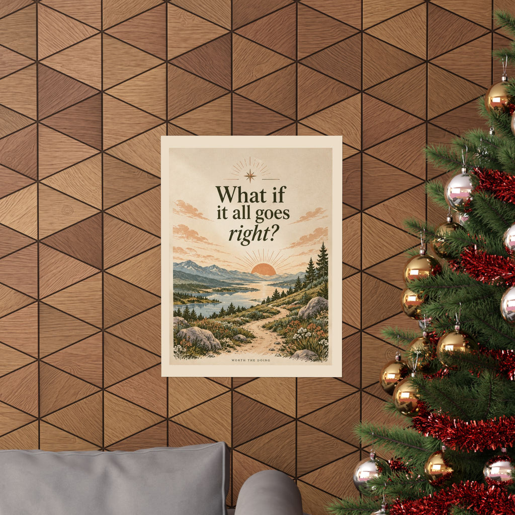 What If It All Goes Right? | Trail Art Print