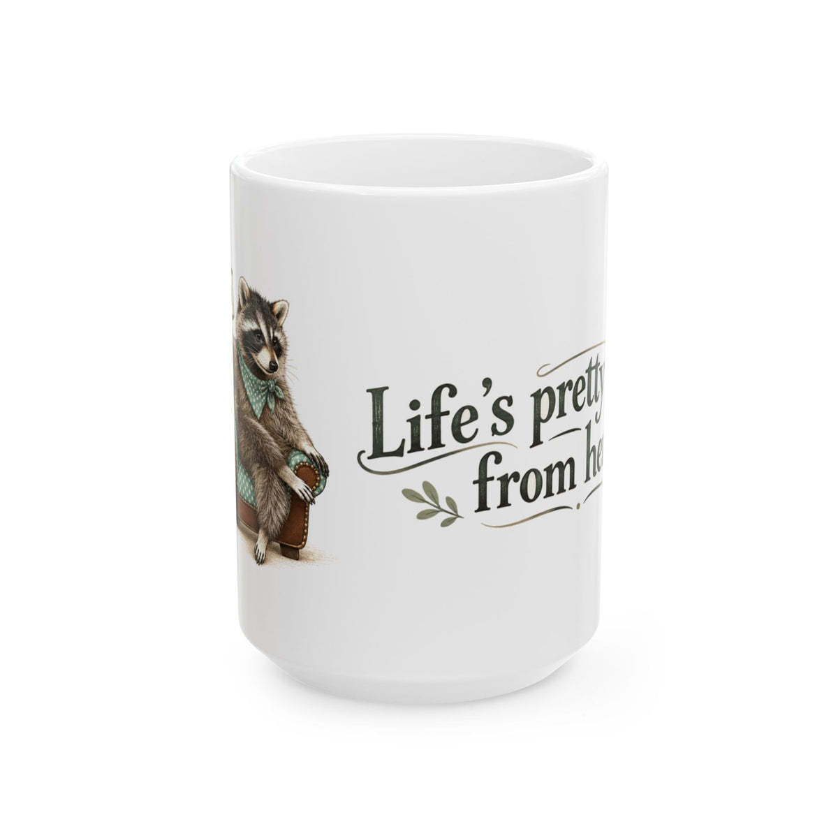 Life’s Pretty Good from Here Raccoon Mug