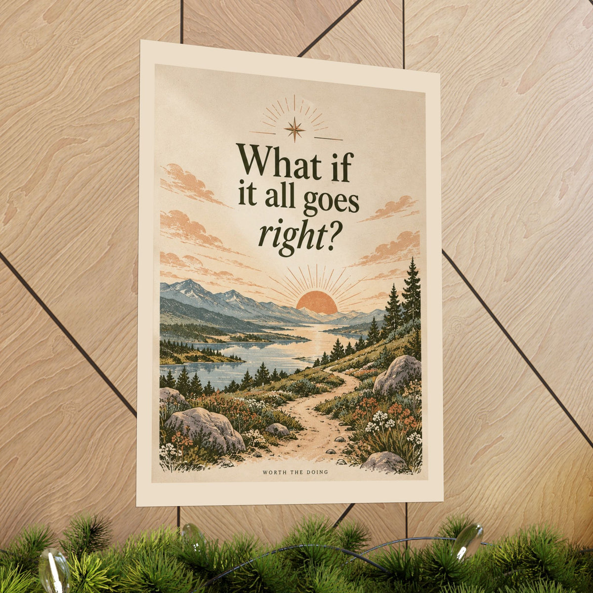 What If It All Goes Right? | Trail Art Print