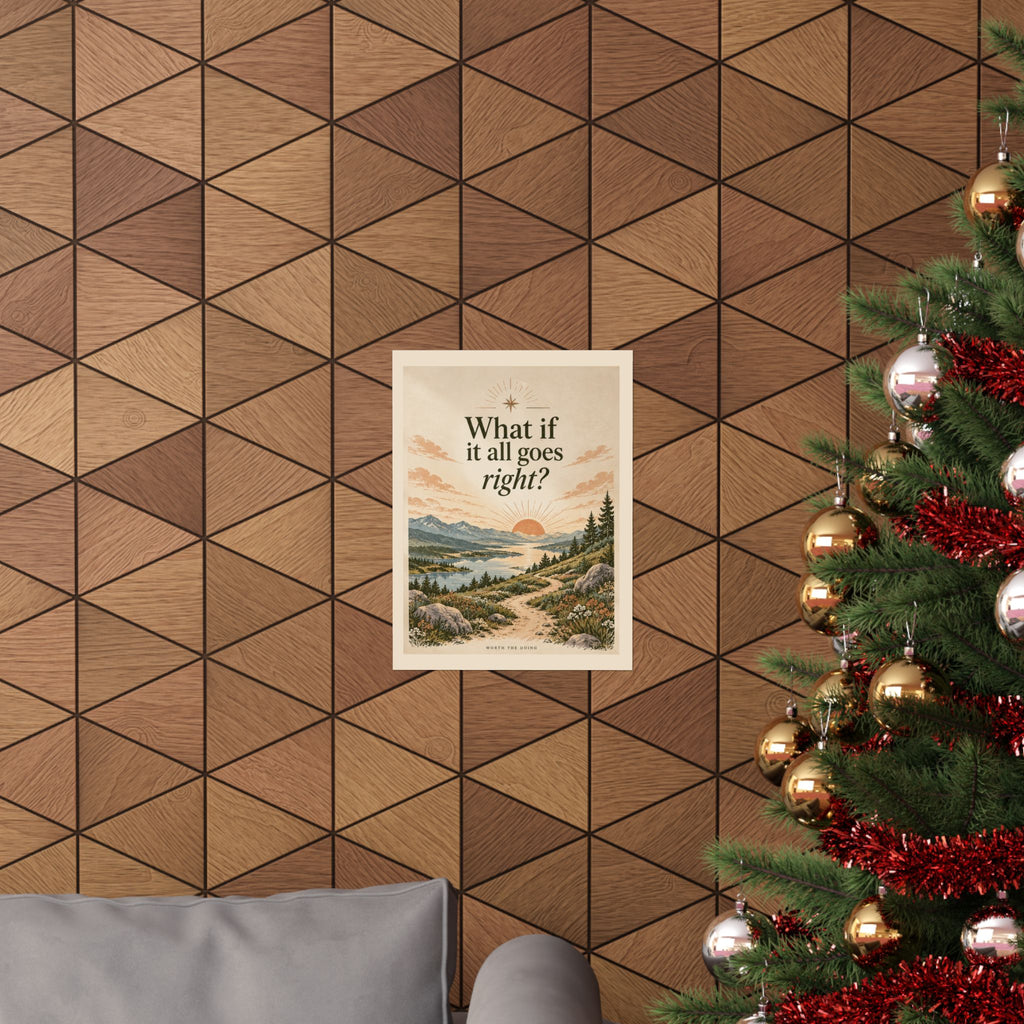 What If It All Goes Right? | Trail Art Print