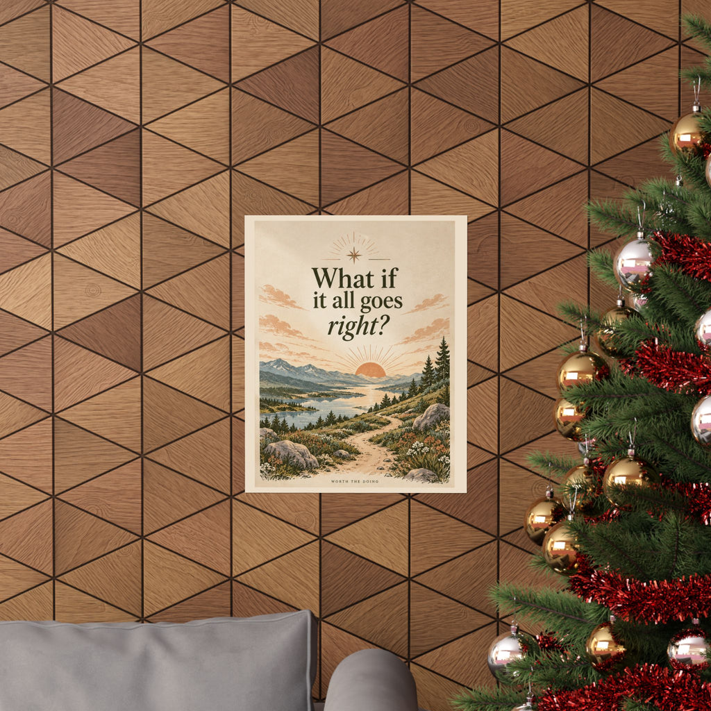 What If It All Goes Right? | Trail Art Print
